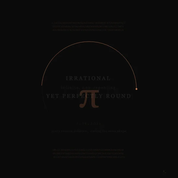 A thin pink-orange circle drawn on black, with a large translucent π at its centre and the words IRRATIONAL, infinite, non-repeating, YET PERFECTLY ROUND.
